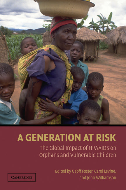 A Generation at Risk; The Global Impact of HIV/AIDS on Orphans and Vulnerable Children (Hardback) 9780521652643