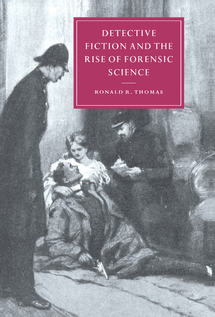 Detective Fiction and the Rise of Forensic Science (Hardback) 9780521653039