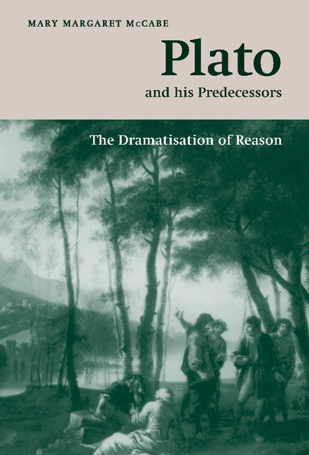 Plato and his Predecessors; The Dramatisation of Reason (Hardback) 9780521653060