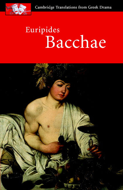 Euripides: Bacchae (Paperback) 9780521653725