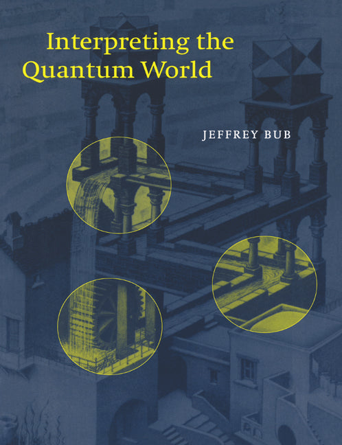 Interpreting the Quantum World (Paperback) 9780521653862