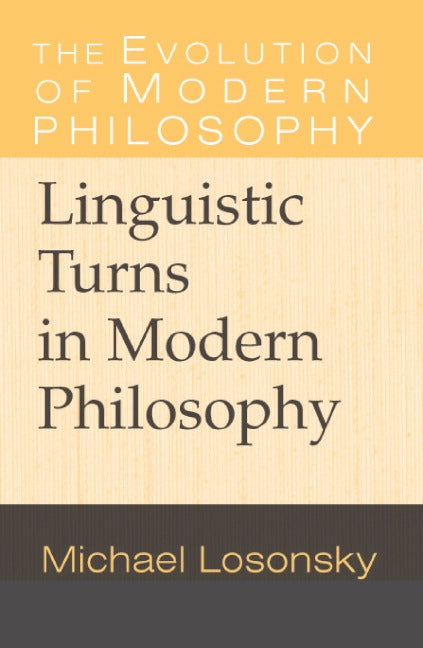 Linguistic Turns in Modern Philosophy (Paperback) 9780521654708
