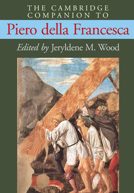 The Cambridge Companion to Piero della Francesca (Paperback) 9780521654722