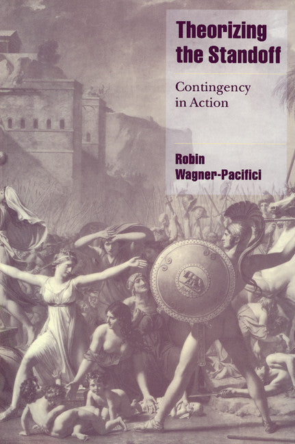 Theorizing the Standoff; Contingency in Action (Paperback) 9780521654791