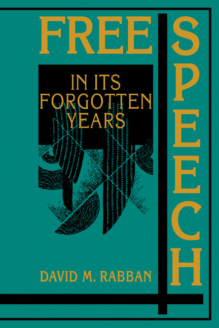 Free Speech in its Forgotten Years, 1870–1920 (Paperback) 9780521655378