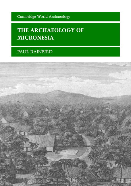 The Archaeology of Micronesia (Paperback) 9780521656306