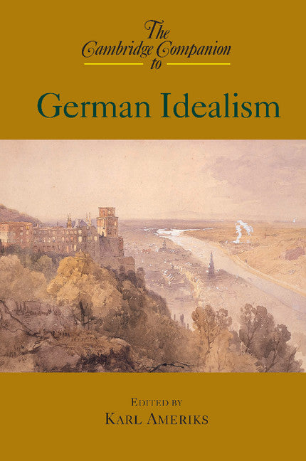 The Cambridge Companion to German Idealism (Paperback) 9780521656955