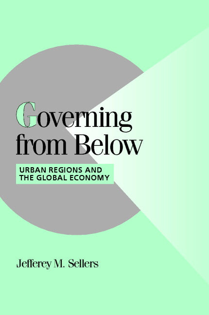 Governing from Below; Urban Regions and the Global Economy (Paperback) 9780521657075