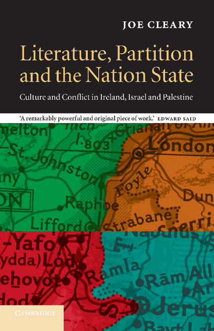 Literature, Partition and the Nation-State; Culture and Conflict in Ireland, Israel and Palestine (Paperback) 9780521657327