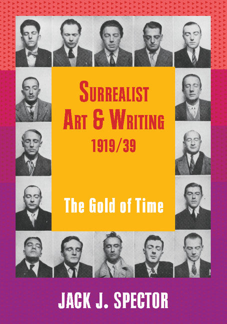 Surrealist Art and Writing, 1919–1939; The Gold of Time (Paperback) 9780521657396