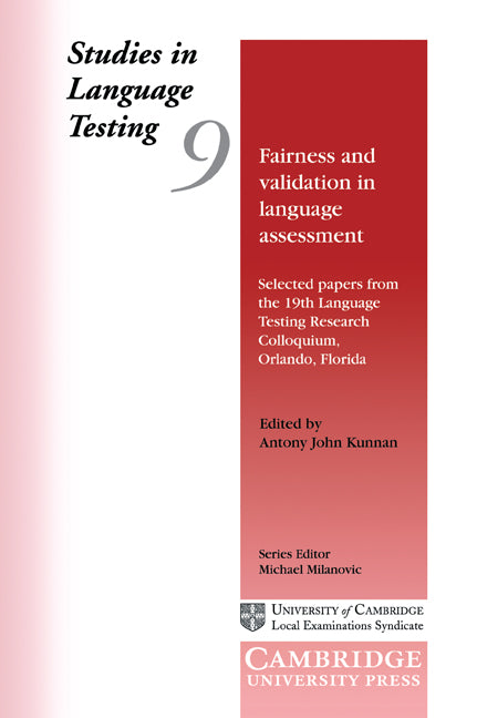 Fairness and Validation in Language Assessment; Selected Papers from the 19th Language Testing Research Colloquium, Orlando, Florida (Paperback) 9780521658744