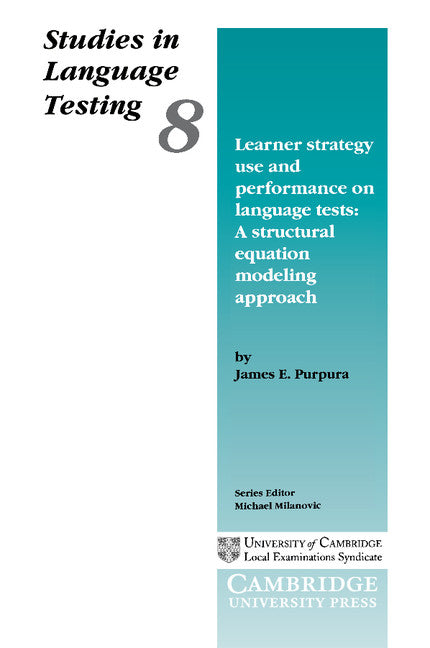 Learner Strategy Use and Performance on Language Tests; A Structural Equation Modeling Approach (Paperback) 9780521658751