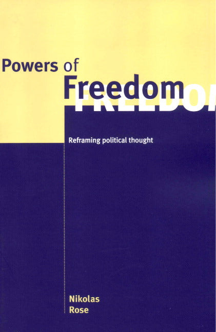 Powers of Freedom; Reframing Political Thought (Paperback) 9780521659055