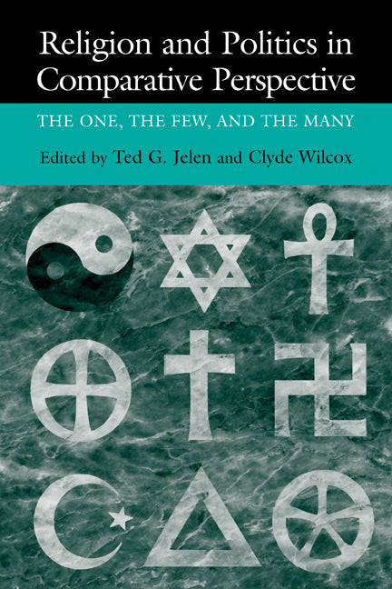 Religion and Politics in Comparative Perspective; The One, The Few, and The Many (Paperback) 9780521659710