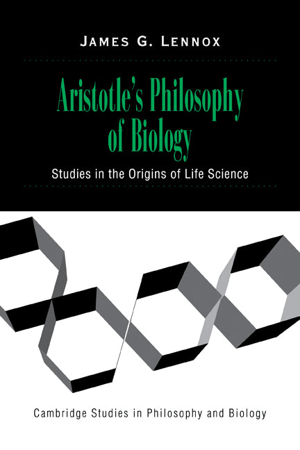 Aristotle's Philosophy of Biology; Studies in the Origins of Life Science (Paperback) 9780521659765