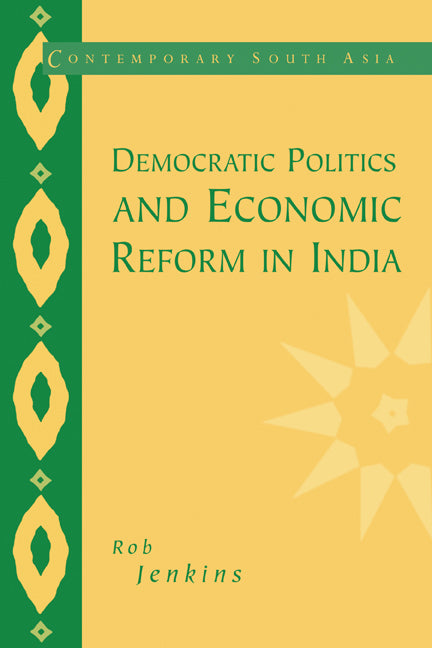 Democratic Politics and Economic Reform in India (Paperback) 9780521659871
