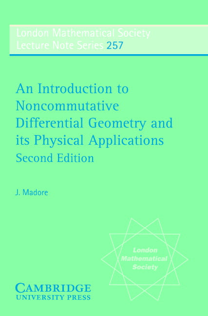 An Introduction to Noncommutative Differential Geometry and its Physical Applications (Paperback) 9780521659918