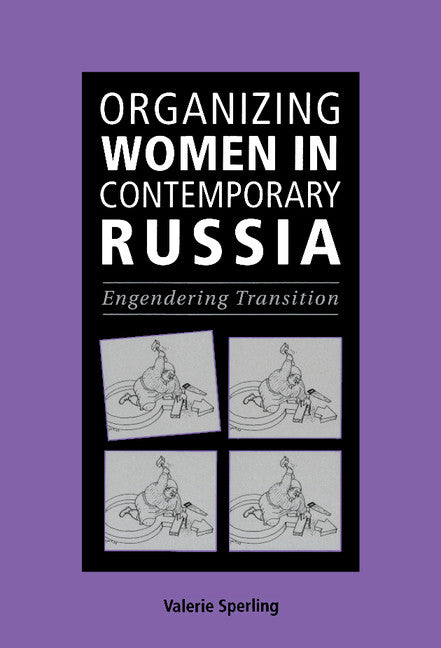 Organizing Women in Contemporary Russia; Engendering Transition (Hardback) 9780521660174