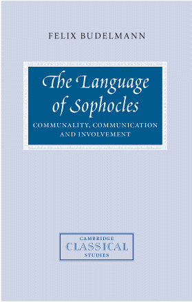 The Language of Sophocles; Communality, Communication and Involvement (Hardback) 9780521660402