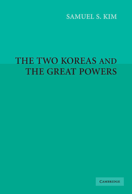 The Two Koreas and the Great Powers (Hardback) 9780521660631