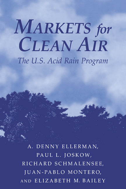 Markets for Clean Air; The U.S. Acid Rain Program (Hardback) 9780521660839