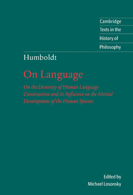 Humboldt: 'On Language'; On the Diversity of Human Language Construction and its Influence on the Mental Development of the Human Species (Hardback) 9780521660891