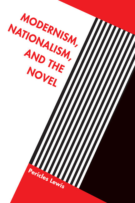 Modernism, Nationalism, and the Novel (Hardback) 9780521661119