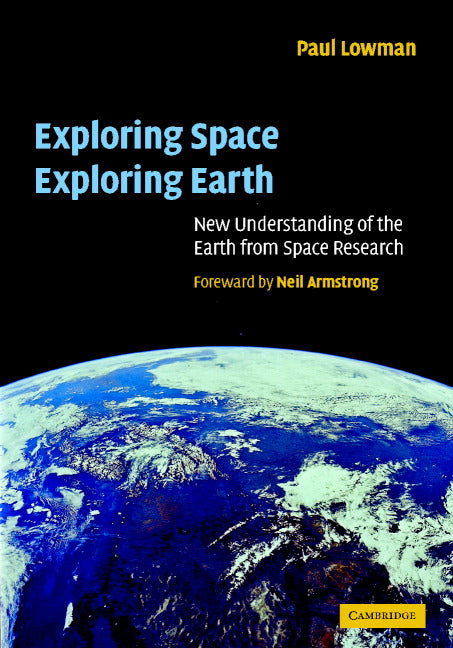 Exploring Space, Exploring Earth; New Understanding of the Earth from Space Research (Hardback) 9780521661256