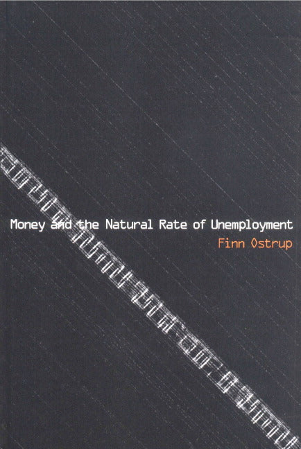 Money and the Natural Rate of Unemployment (Hardback) 9780521661393