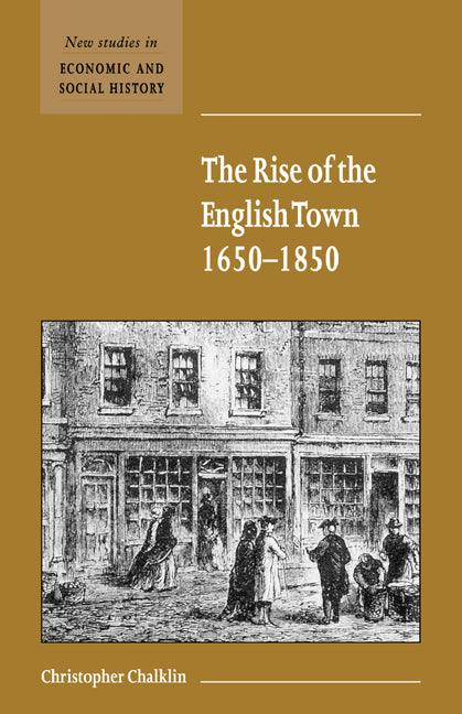 The Rise of the English Town, 1650–1850 (Hardback) 9780521661416