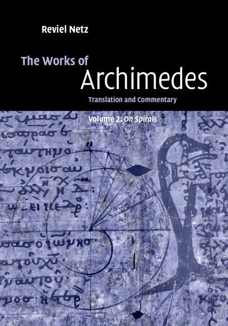 The Works of Archimedes: Volume 2, On Spirals; Translation and Commentary (Hardback) 9780521661454