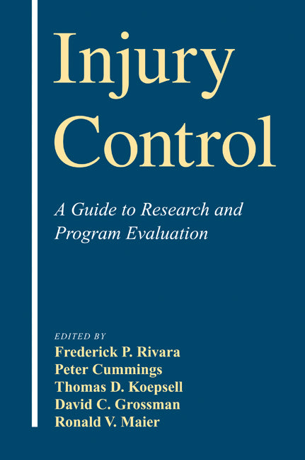 Injury Control; A Guide to Research and Program Evaluation (Hardback) 9780521661522