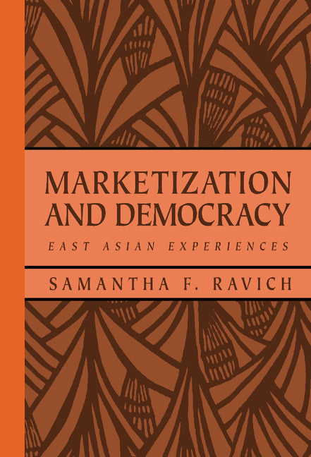 Marketization and Democracy; East Asian Experiences (Hardback) 9780521661652