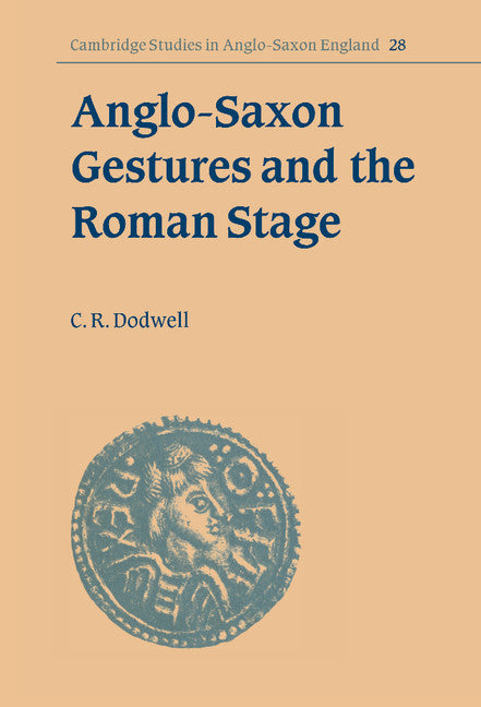 Anglo-Saxon Gestures and the Roman Stage (Hardback) 9780521661881