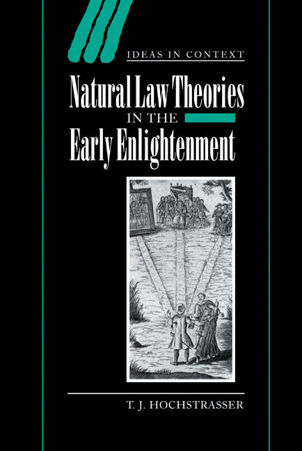 Natural Law Theories in the Early Enlightenment (Hardback) 9780521661935