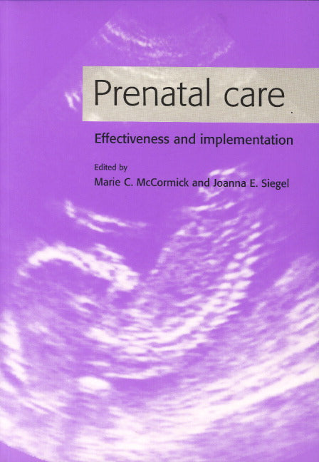 Prenatal Care; Effectiveness and Implementation (Paperback) 9780521661966