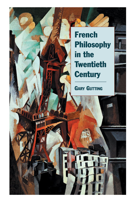 French Philosophy in the Twentieth Century (Hardback) 9780521662123