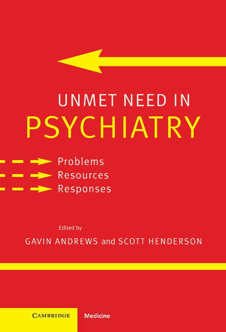 Unmet Need in Psychiatry; Problems, Resources, Responses (Hardback) 9780521662291