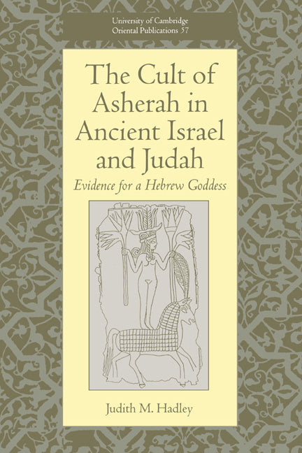 The Cult of Asherah in Ancient Israel and Judah; Evidence for a Hebrew Goddess (Hardback) 9780521662352