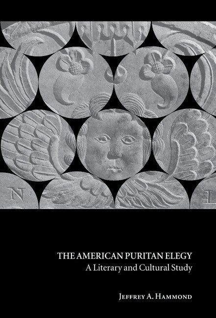 The American Puritan Elegy; A Literary and Cultural Study (Hardback) 9780521662451