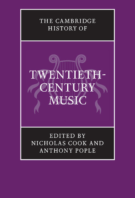 The Cambridge History of Twentieth-Century Music (Hardback) 9780521662567