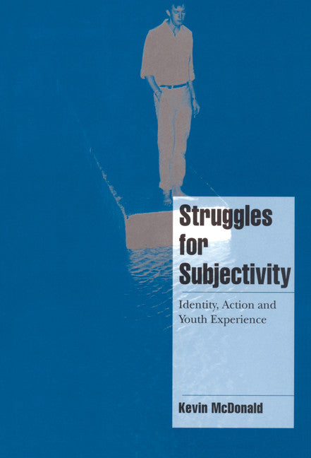 Struggles for Subjectivity; Identity, Action and Youth Experience (Hardback) 9780521662796