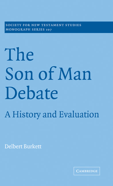 The Son of Man Debate; A History and Evaluation (Hardback) 9780521663069