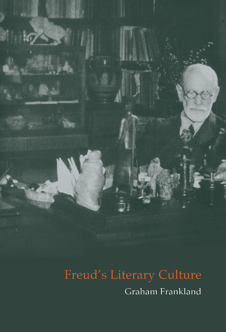 Freud's Literary Culture (Hardback) 9780521663168