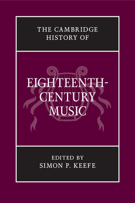 The Cambridge History of Eighteenth-Century Music (Hardback) 9780521663199