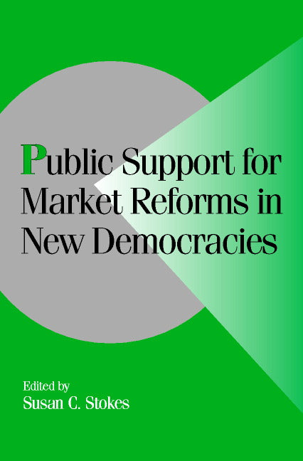 Public Support for Market Reforms in New Democracies (Paperback) 9780521663410