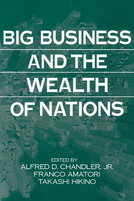 Big Business and the Wealth of Nations (Paperback) 9780521663472