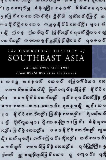 The Cambridge History of Southeast Asia: Volume 2, Part 2, From World War II to the Present (Paperback) 9780521663724