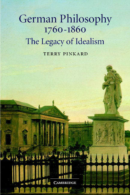 German Philosophy 1760–1860; The Legacy of Idealism (Paperback) 9780521663816