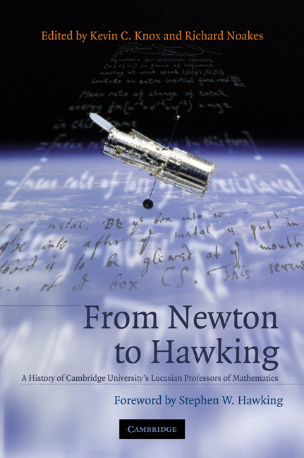 From Newton to Hawking; A History of Cambridge University's Lucasian Professors of Mathematics (Paperback) 9780521663939